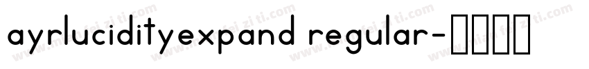 ayrlucidityexpand regular字体转换
